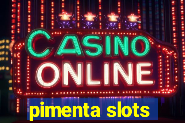 pimenta slots